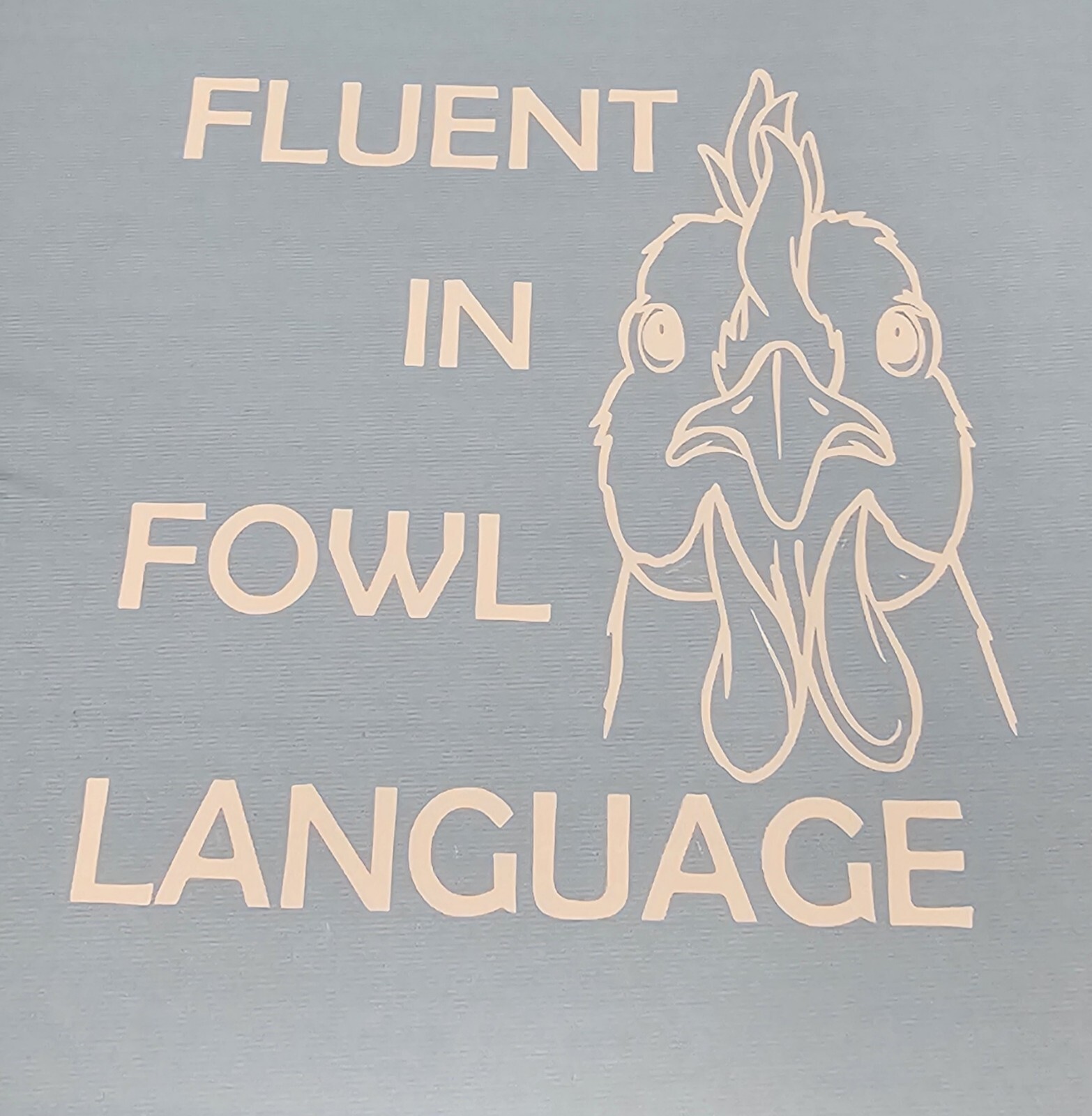 FLUENT IN FOWL LANGUAGE – Vinyl Decal Sticker Car Window Wall Bumper FUNNY CHICK