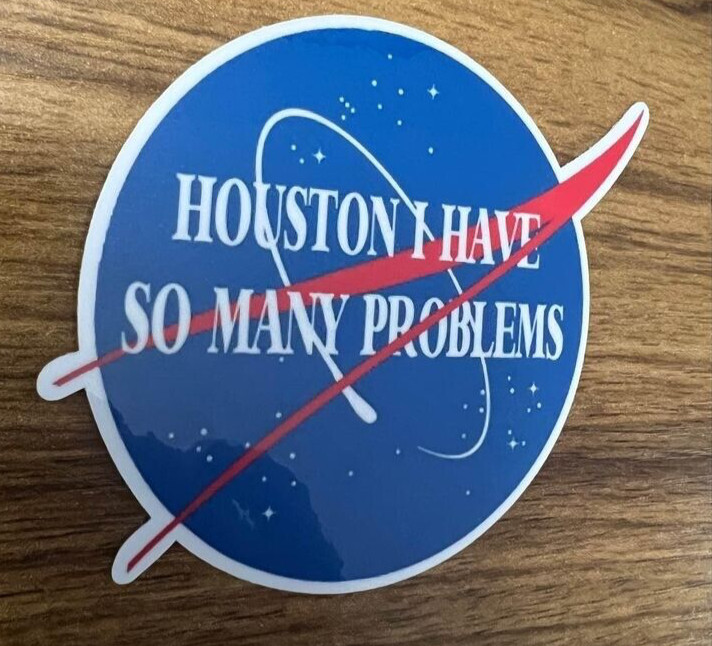 Apollo 13 | I Have So Many Problems | Mental Health | Vinyl Sticker Decal |