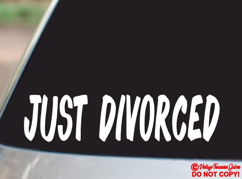 JUST DIVORCED Vinyl Decal Sticker Rear Window Bumper HAPPILY SINGLE NOT MARRIED