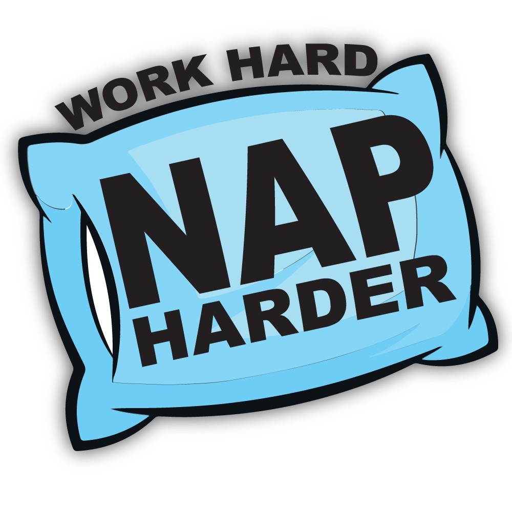 Work Hard Nap Harder Cut To Shape Vinyl Sticker