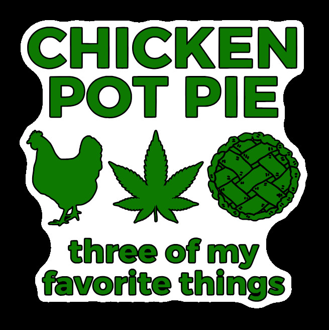 Chicken Pot Pie Weed Decal Weatherproof Stickers UV Safe Durable Added Vinyl Top