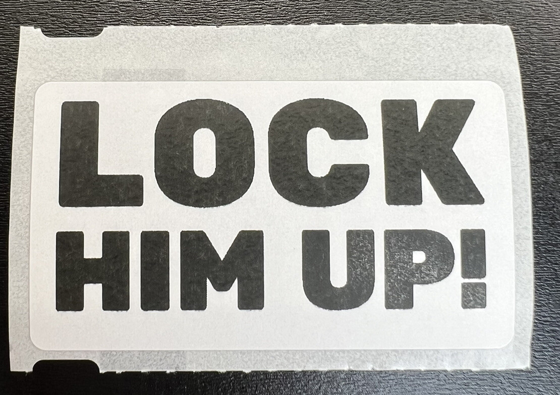 LOCK HIM UP! Anti-Trump Cheap Bulk Price Political Protest Stickers