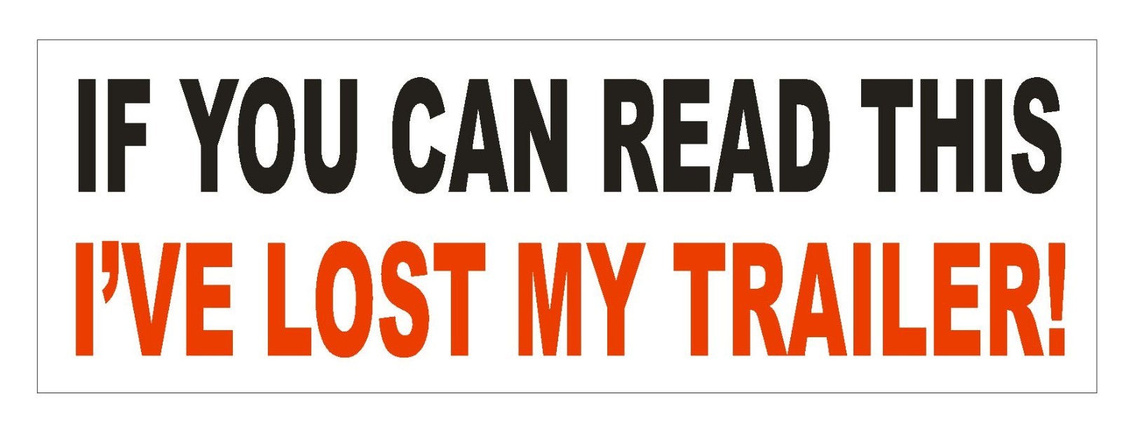 Lost My Trailer Bumper Sticker or Helmet Sticker D745 Funny Joke Gag Camping