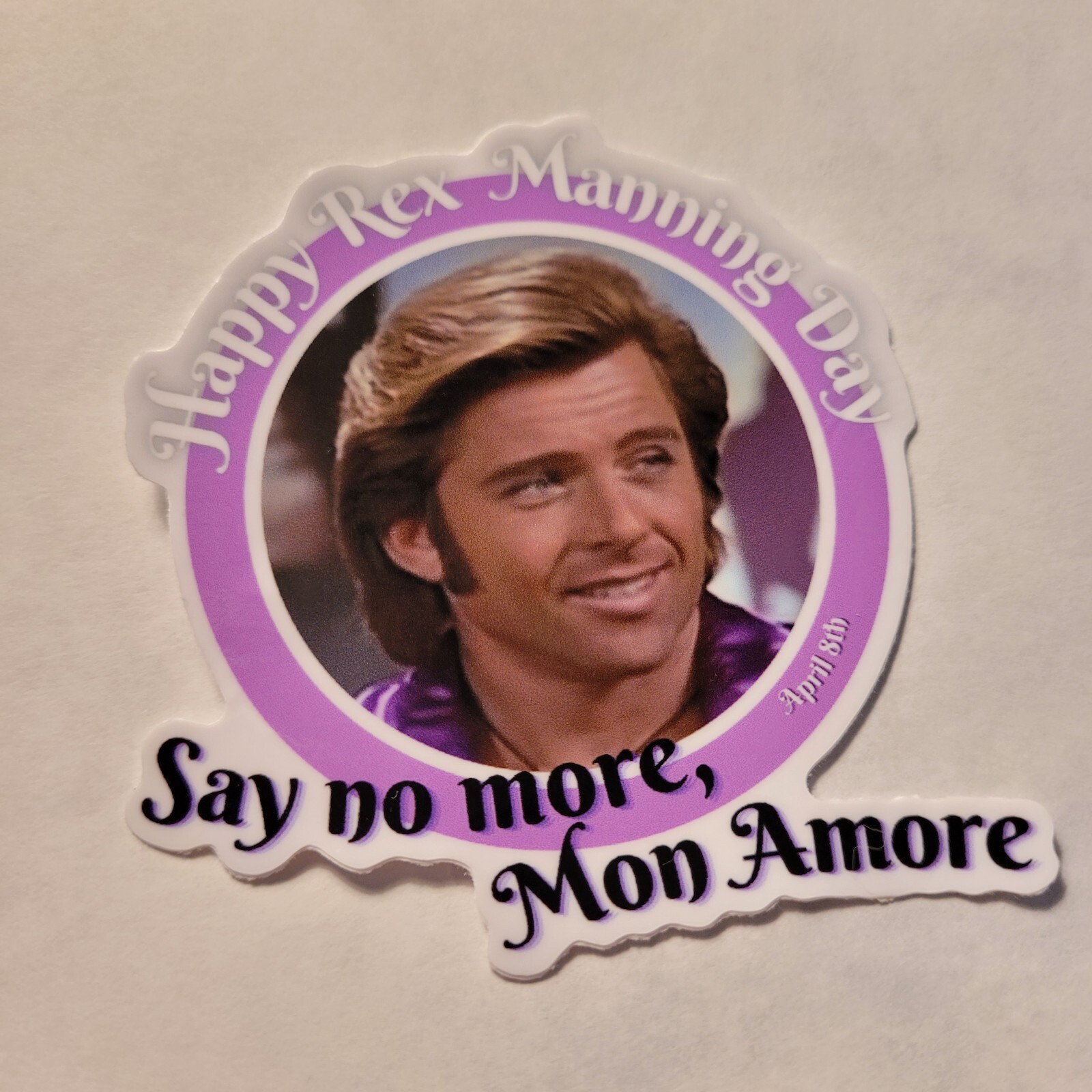 STKR059 Happy Rex Manning Day – Say No More Mon Amore – Empire Records Sticker