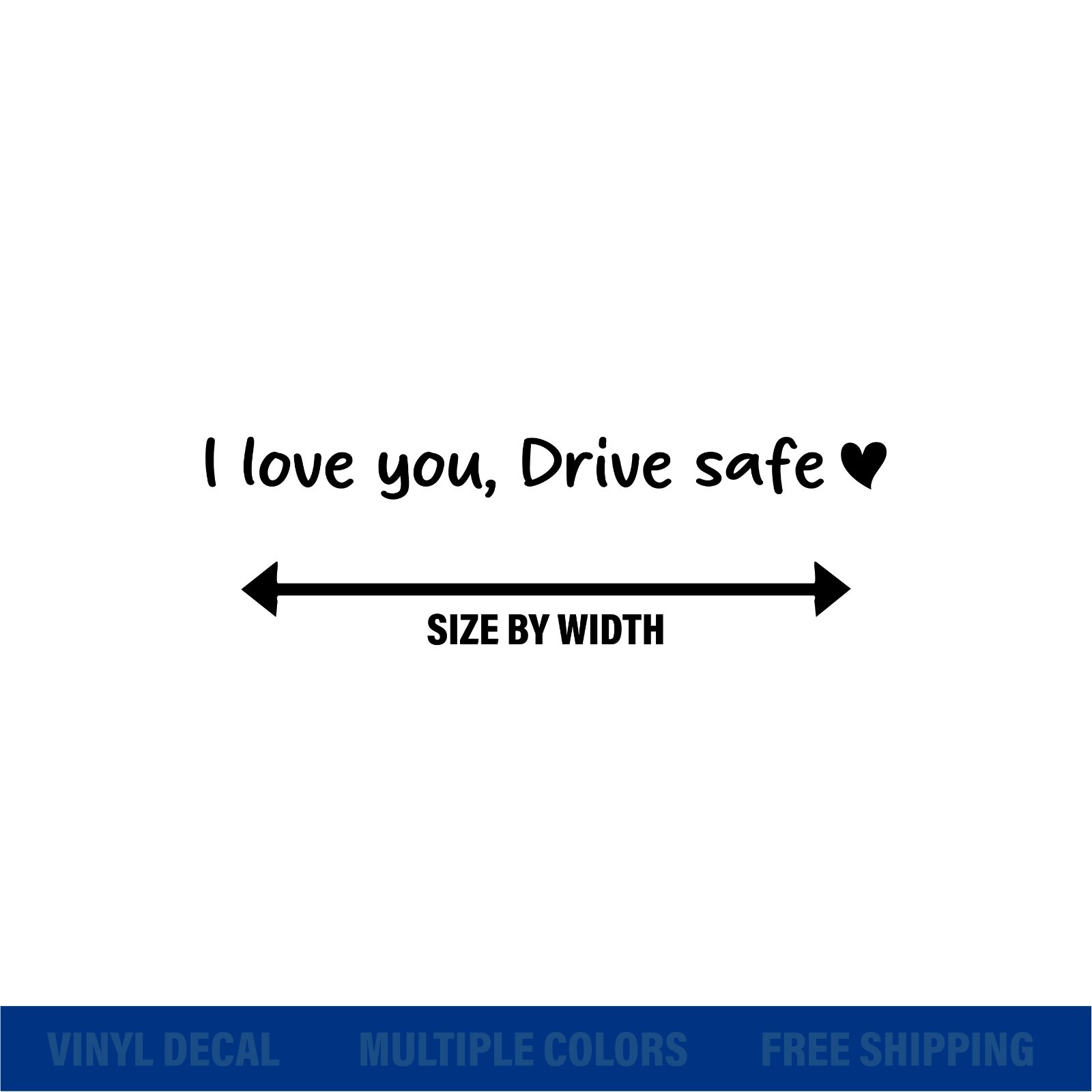 I Love You Drive Safe | Vinyl Decal Sticker Car Rearview Mirror Window