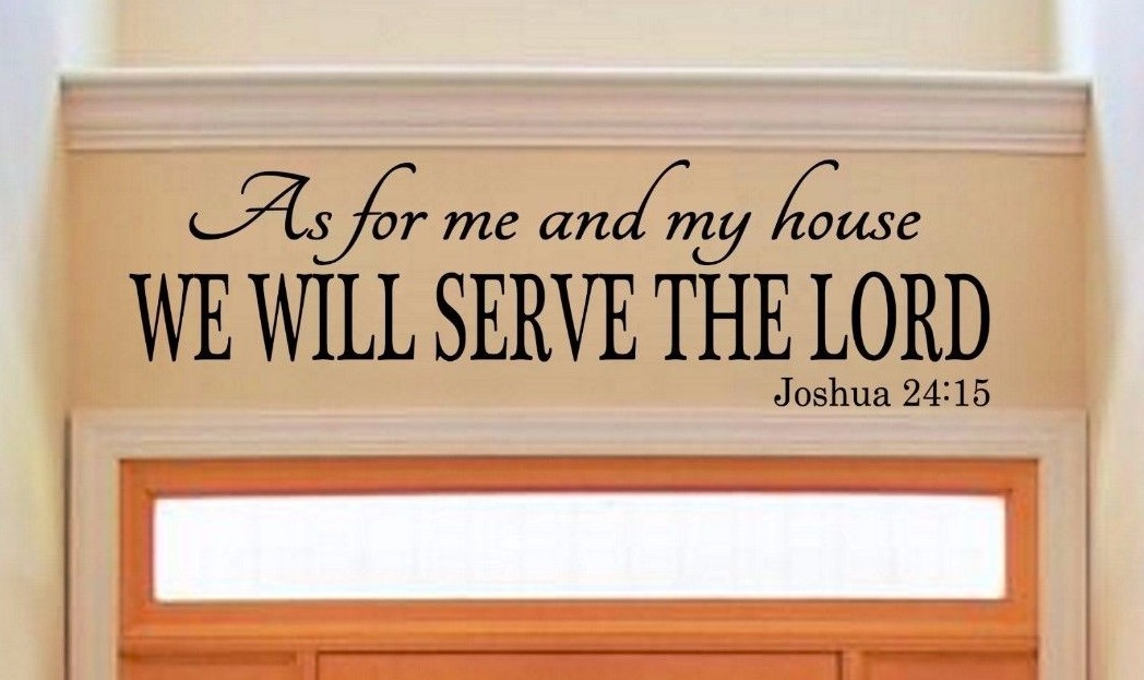 As For Me and My House Joshua 24:15 – Religious Vinyl Wall Decal Family Love Art