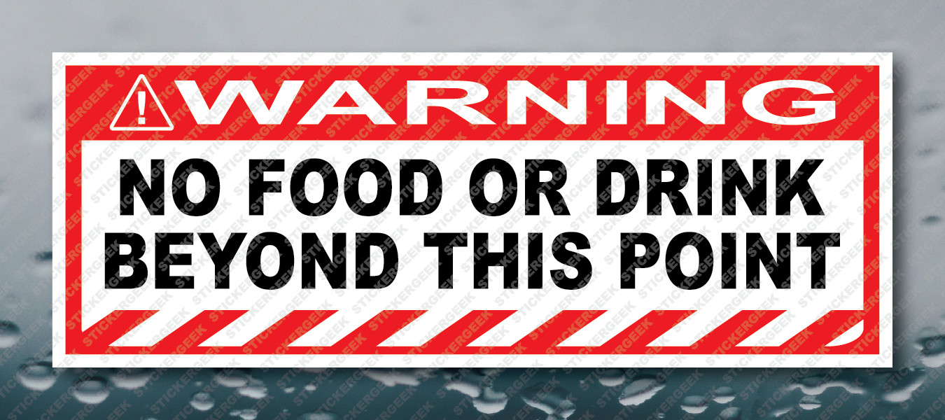 Warning Bumper Sticker NO FOOD OR DRINK BEYOND THIS POINT Prank Gag Joke Decal