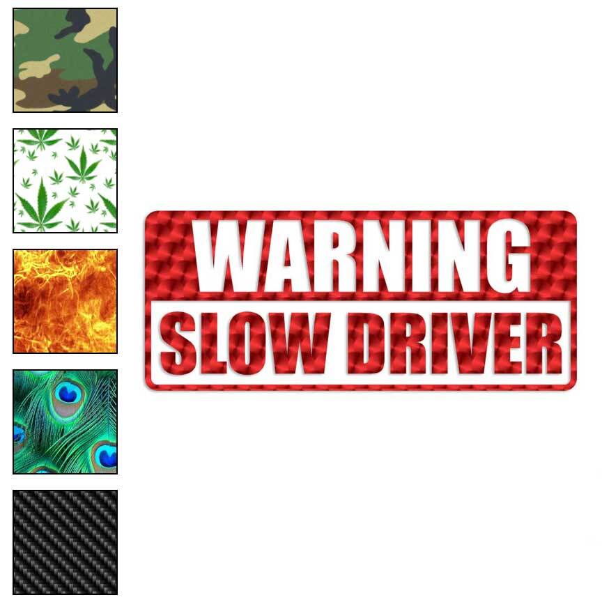Warning Slow Driver, Vinyl Decal Sticker, 40 Patterns & 3 Sizes, #4069