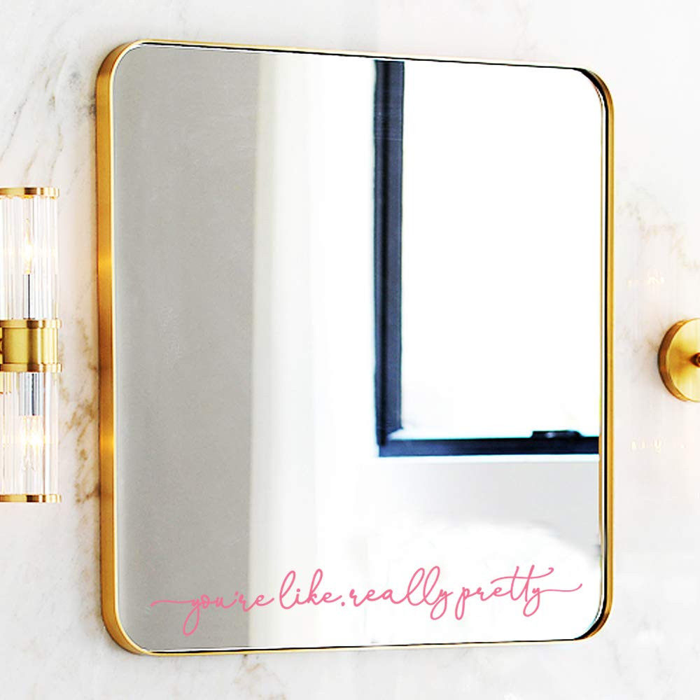 You'Re like Really Pretty Mirror Decal Vinyl Decal Bathroom Decor Pink Color 15X