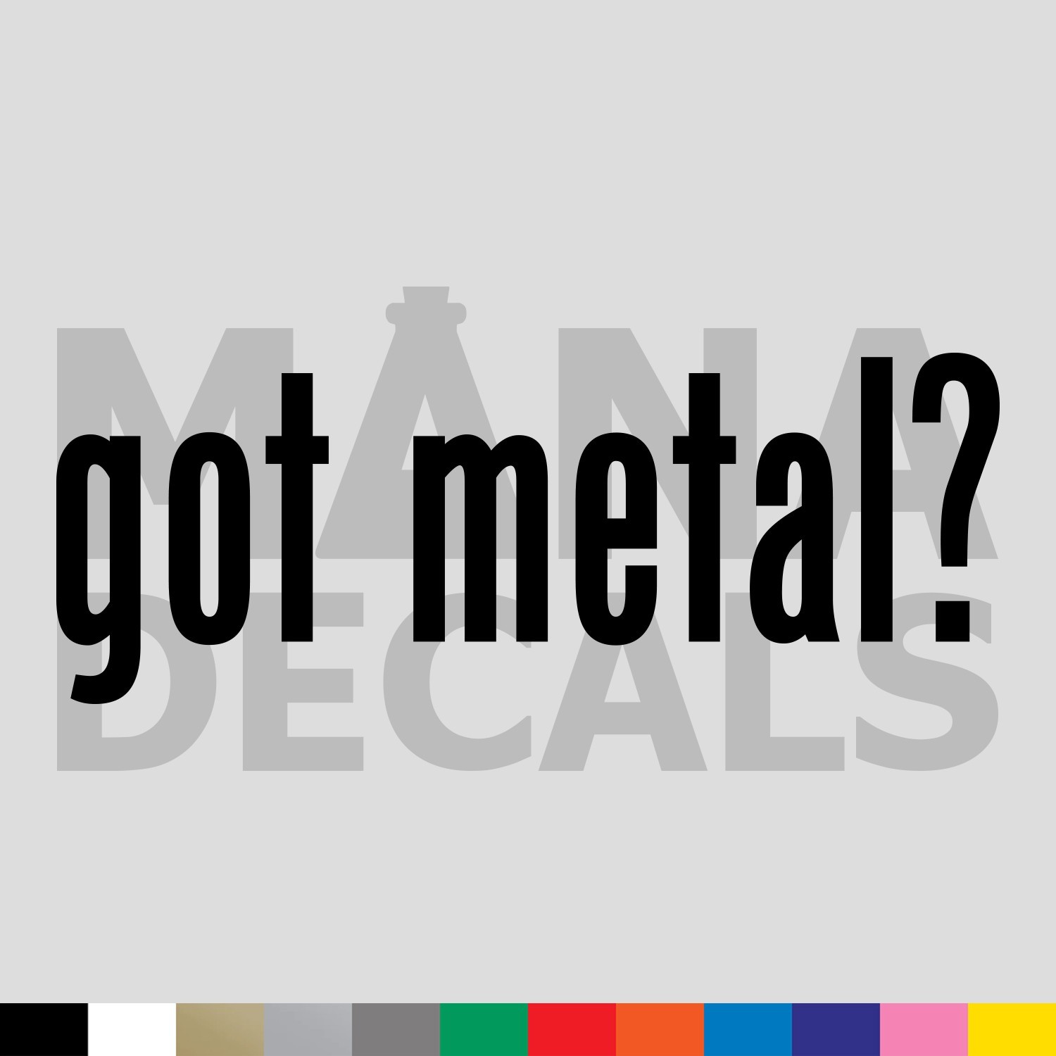 got metal? Vinyl Die Cut Decal Sticker – Music Heavy Guitar Fabrication Builder