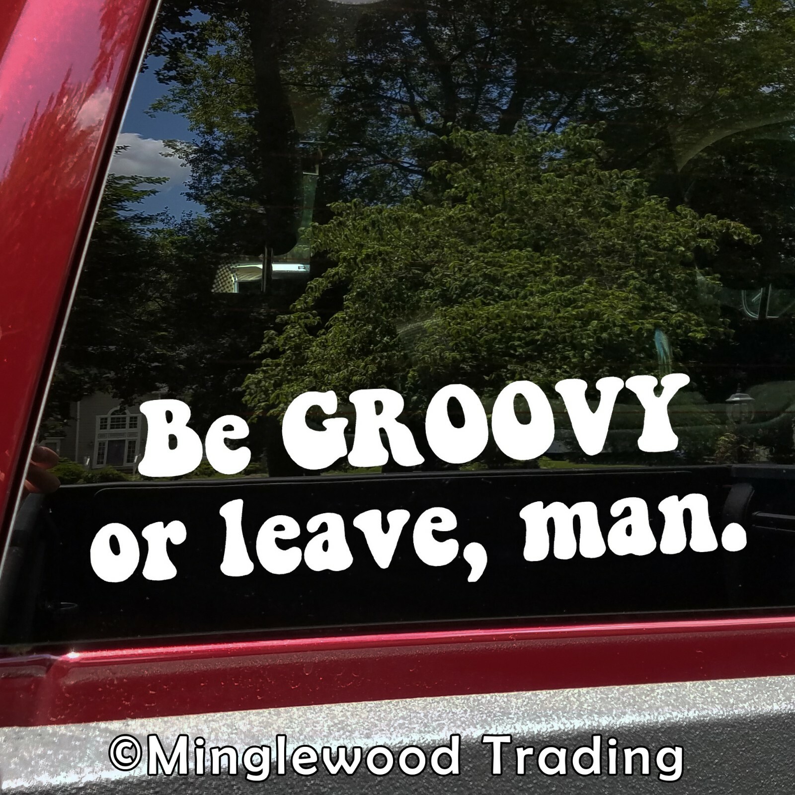 Be Groovy or Leave, Man Vinyl Decal – Hippie Peace Love – Die Cut Sticker