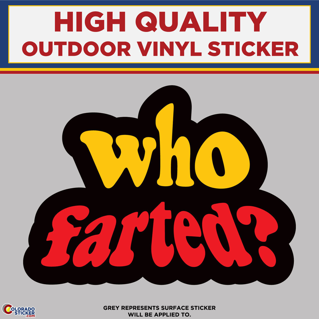 Who Farted ?, High Quality Vinyl Stickers