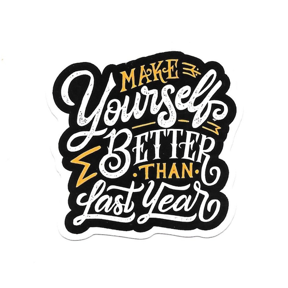 Make Yourself Better Than Last Year Vinyl Sticker Motivational Gym Laptop Decal