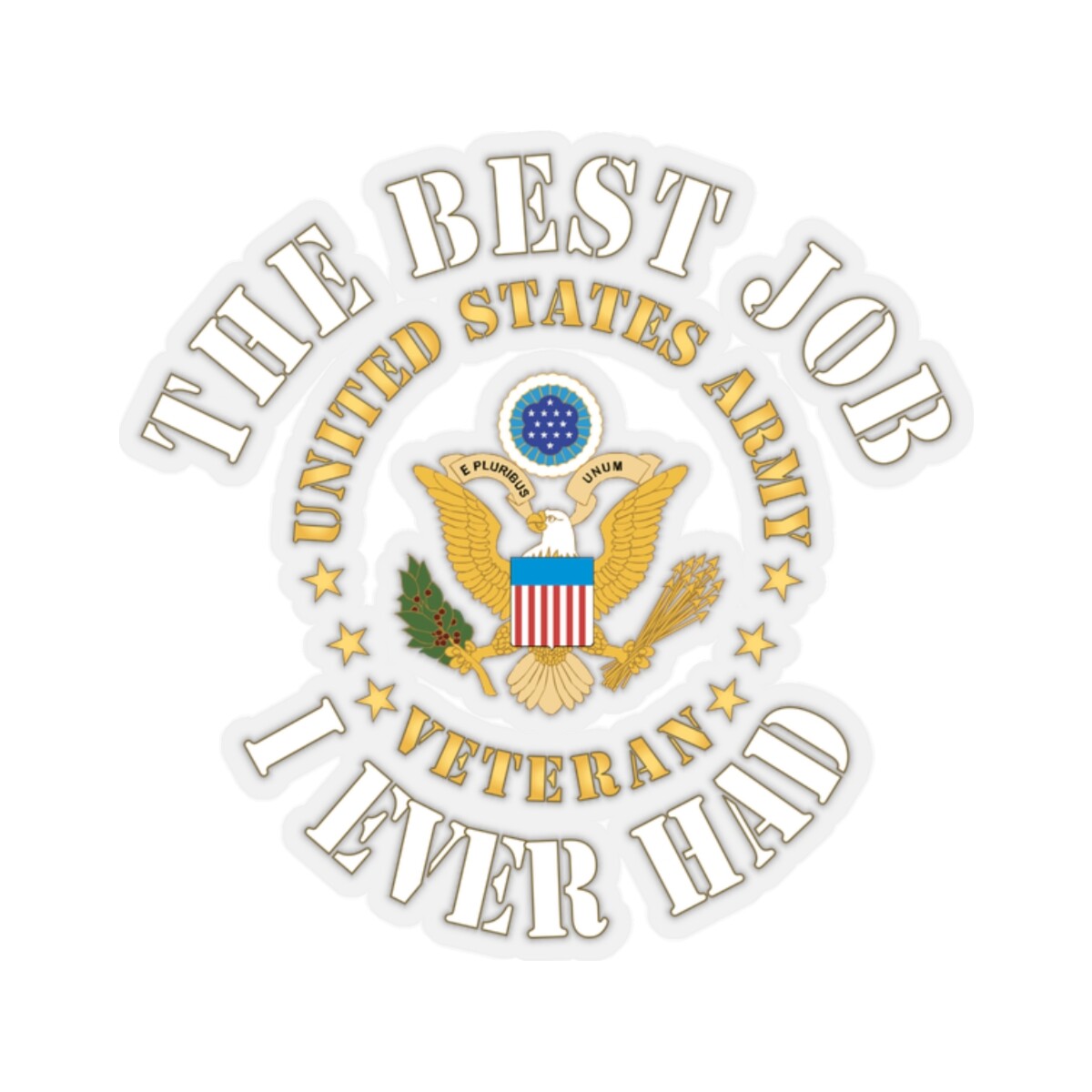 Kiss-Cut Stickers – Army – The Best Job I Ever Had – United States Army Emblem