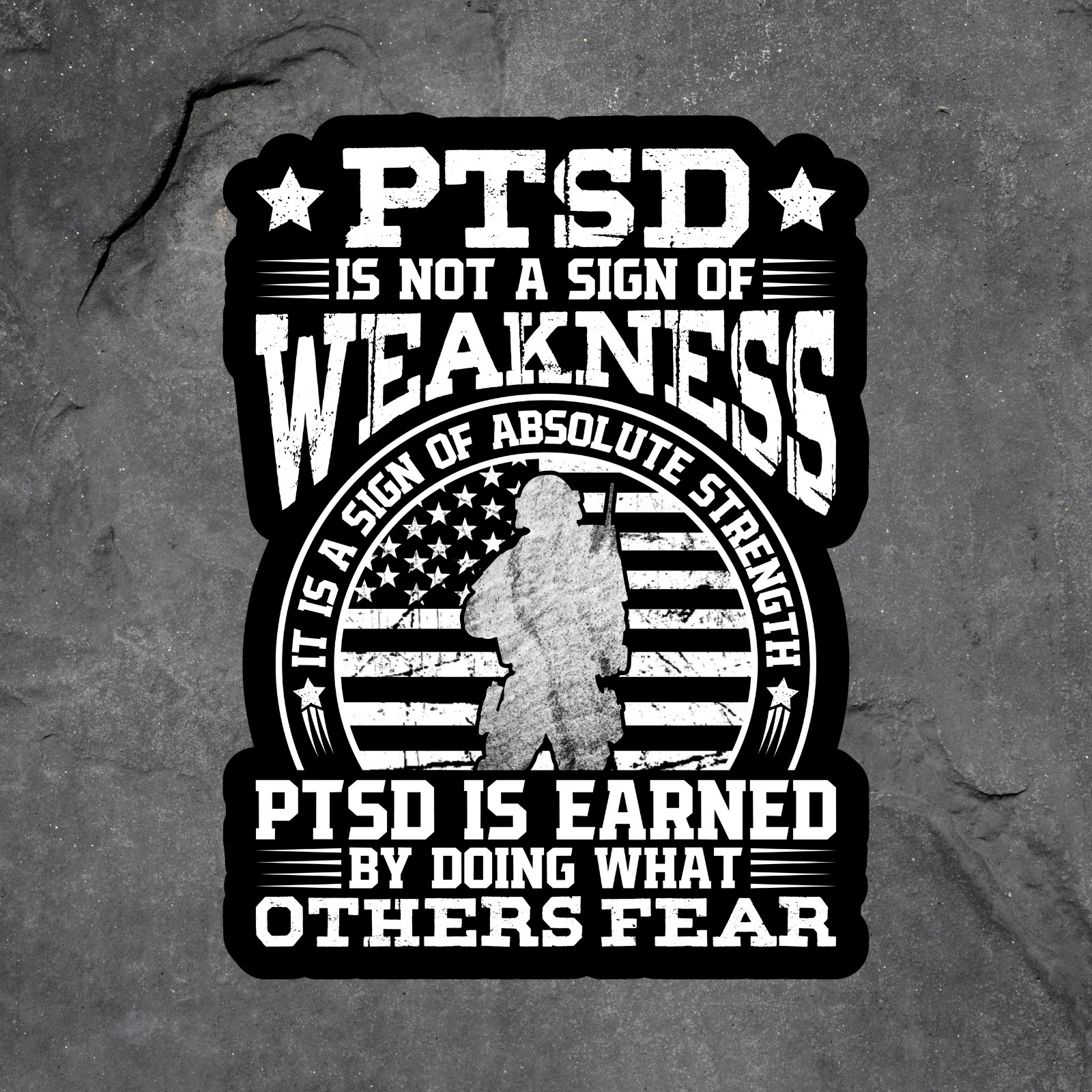 Veteran PTSD Is Not A Sign Of Weakness Sticker Vinyl Decal Military Army