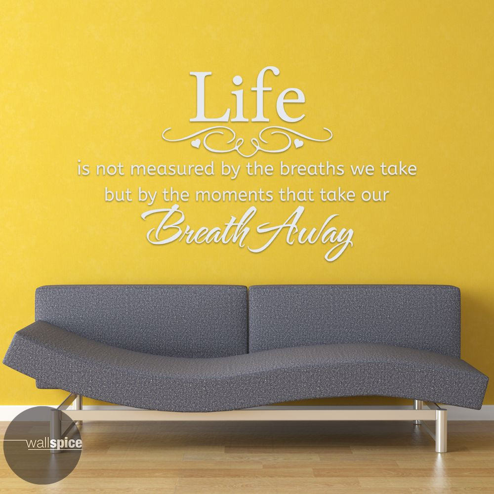 Life Not Measured By Breaths We Take Moments Take Breath Away Vinyl Wall Decal