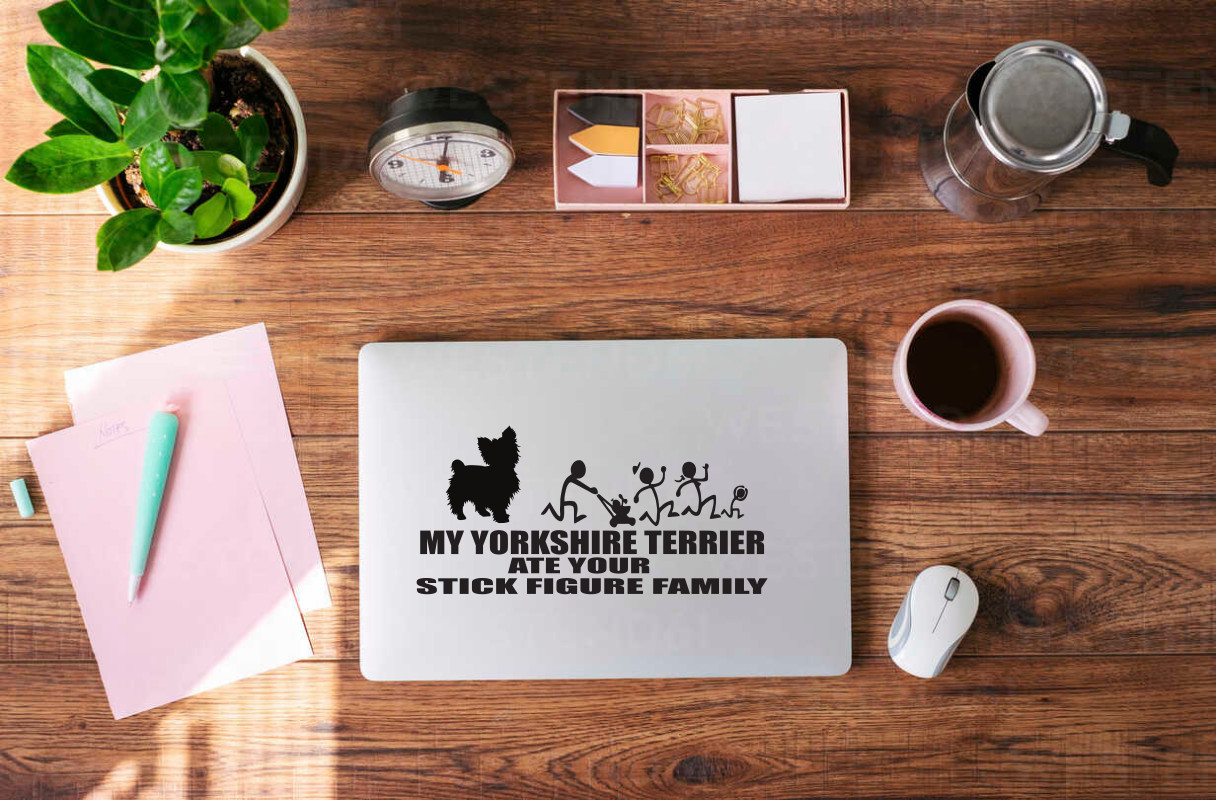 Yorkie Humor: 'My Dog Ate Your Stick Figure Family' Decal #9077S