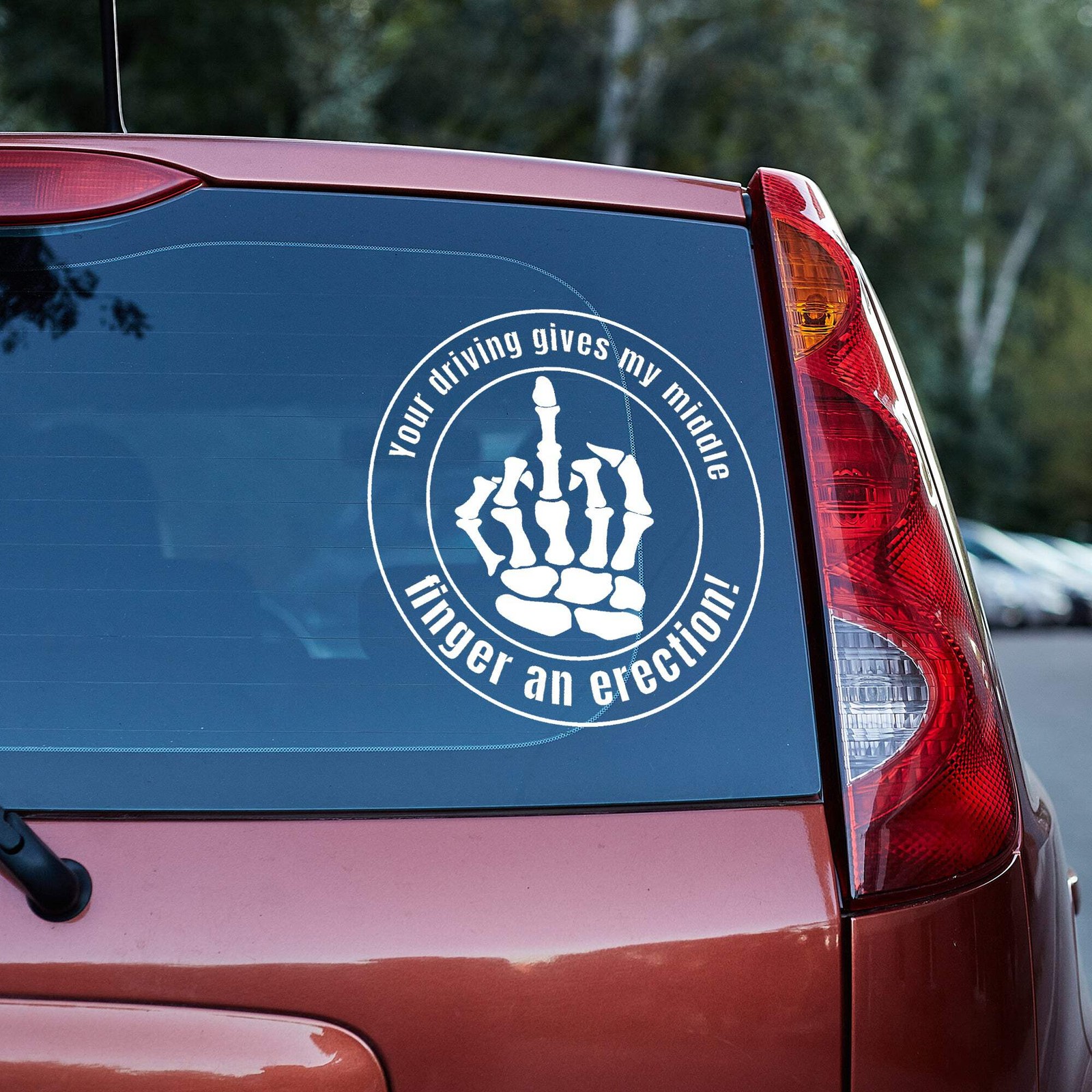 Your driving gives my middle finger an erection Vinyl decal car truck van funny