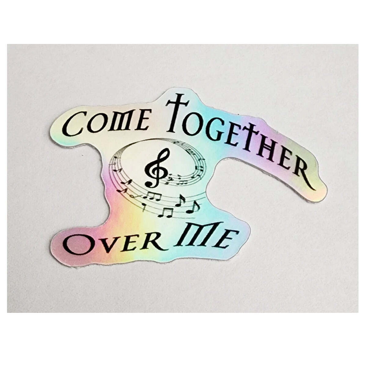 Holographic Die-cut Stickers "Come Together Over Me"