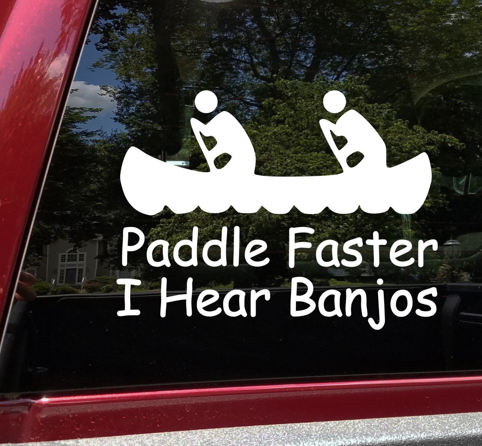 Paddle Faster I Hear Banjos – Vinyl Sticker – River Canoe – Die Cut Decal