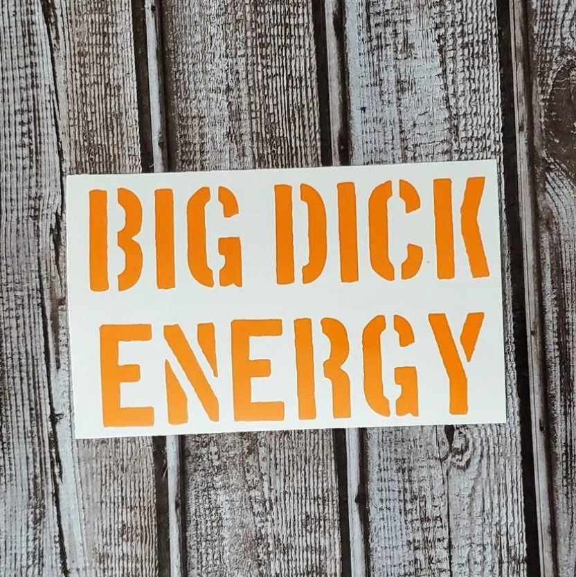 BIG D*CK ENERGY – Premium Vinyl Decal – 16+ Colors Available