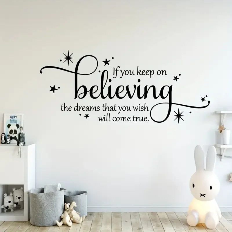 If You Keep on Believing The Dreams That You Wish Will Come True" Wall Sticker