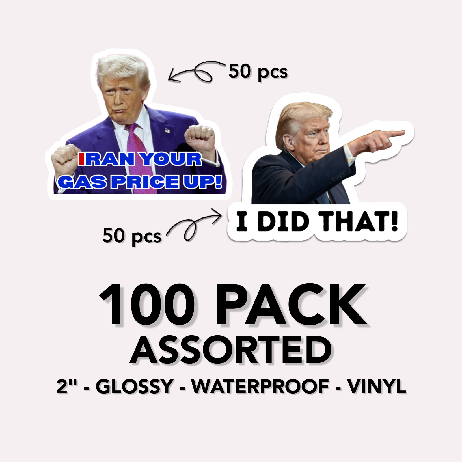 Trump "I DID THAT" Stickers IRAN Your Gas Price Up 100pc Mixed Pack for Gas Pump