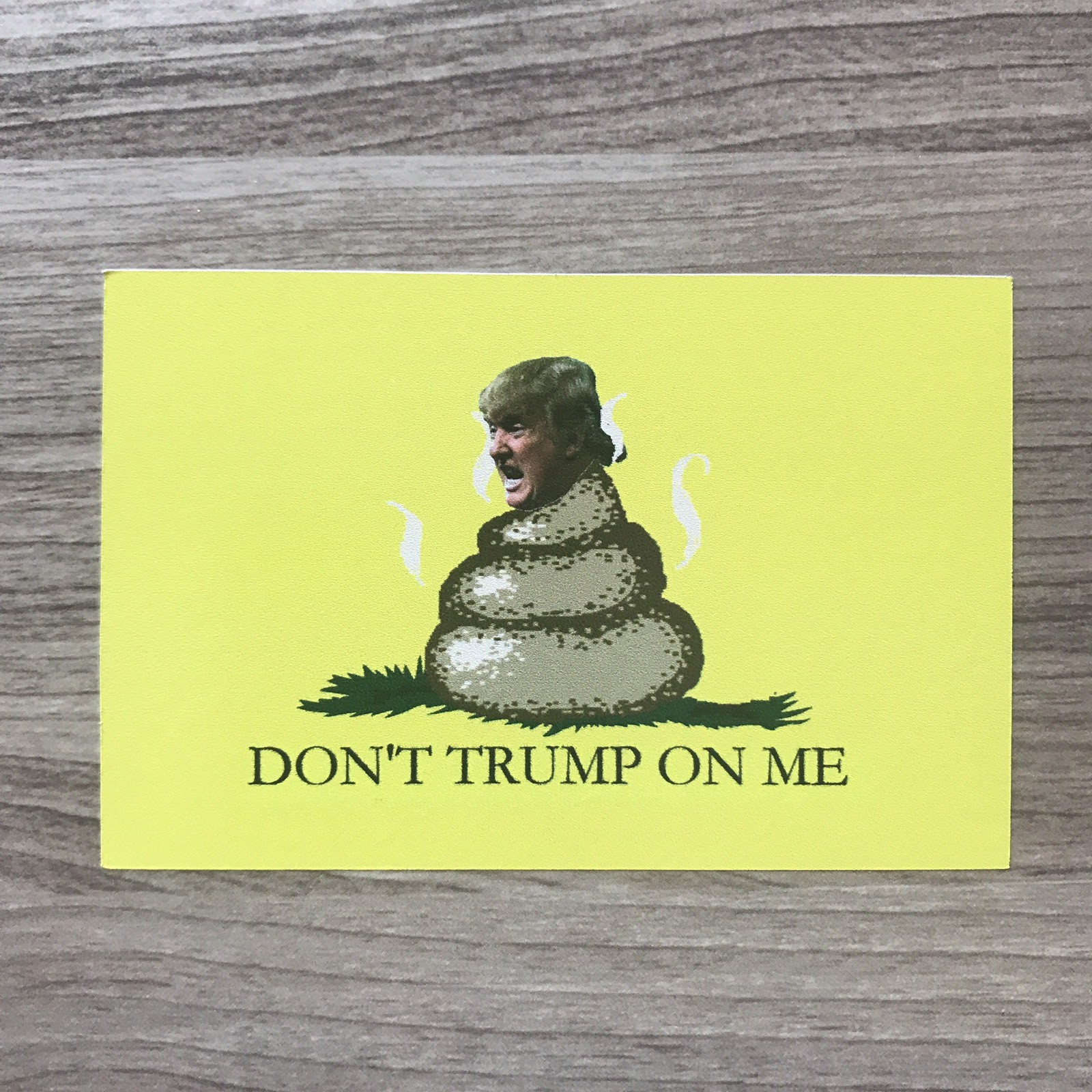 Don't Trump On Me Donald Trump 4" Wide Vinyl Sticker – BOGO