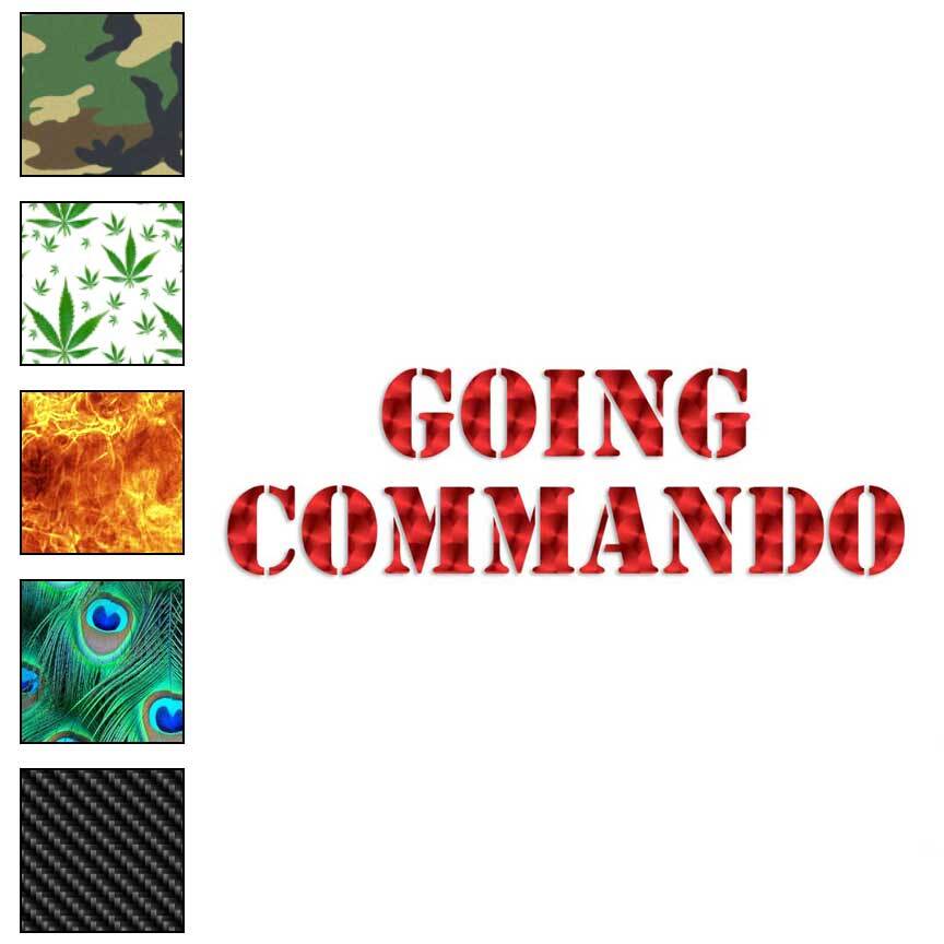 Going Commando, Vinyl Decal Sticker, 40 Patterns & 3 Sizes, #3130
