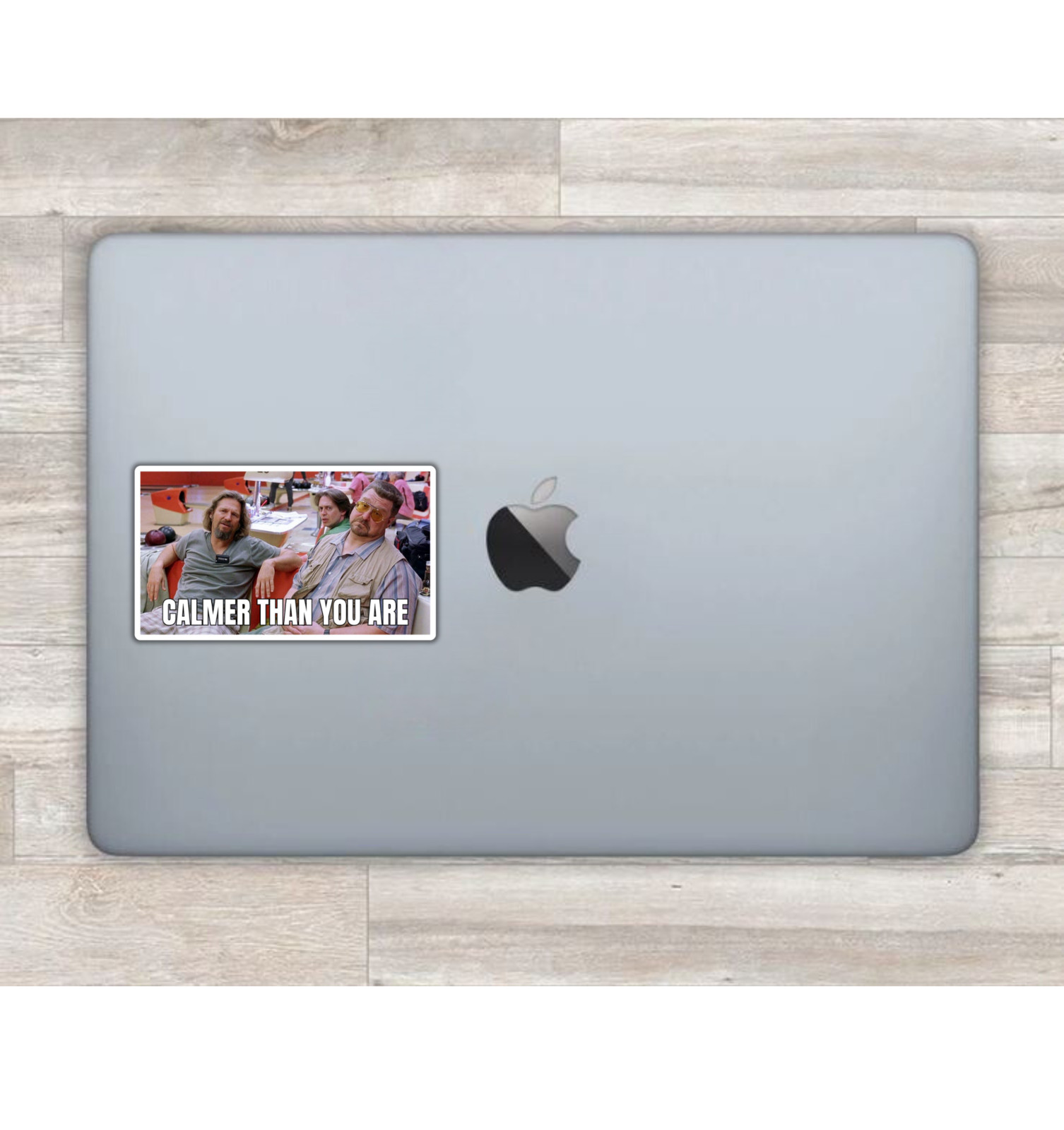 Big Lebowski Calmer Than You Are Fridge Magnet or Laptop Sticker