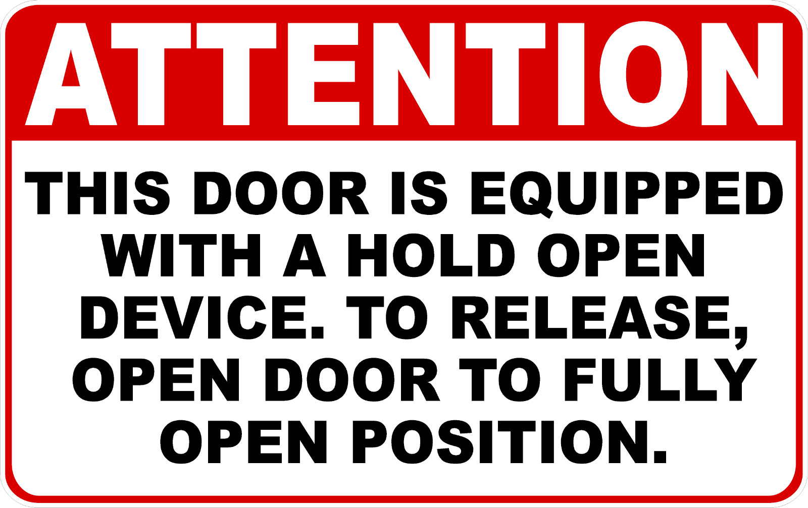 Attention Door Equipped with Hold Open Device Decal. Size Options. (Multi-Pack)