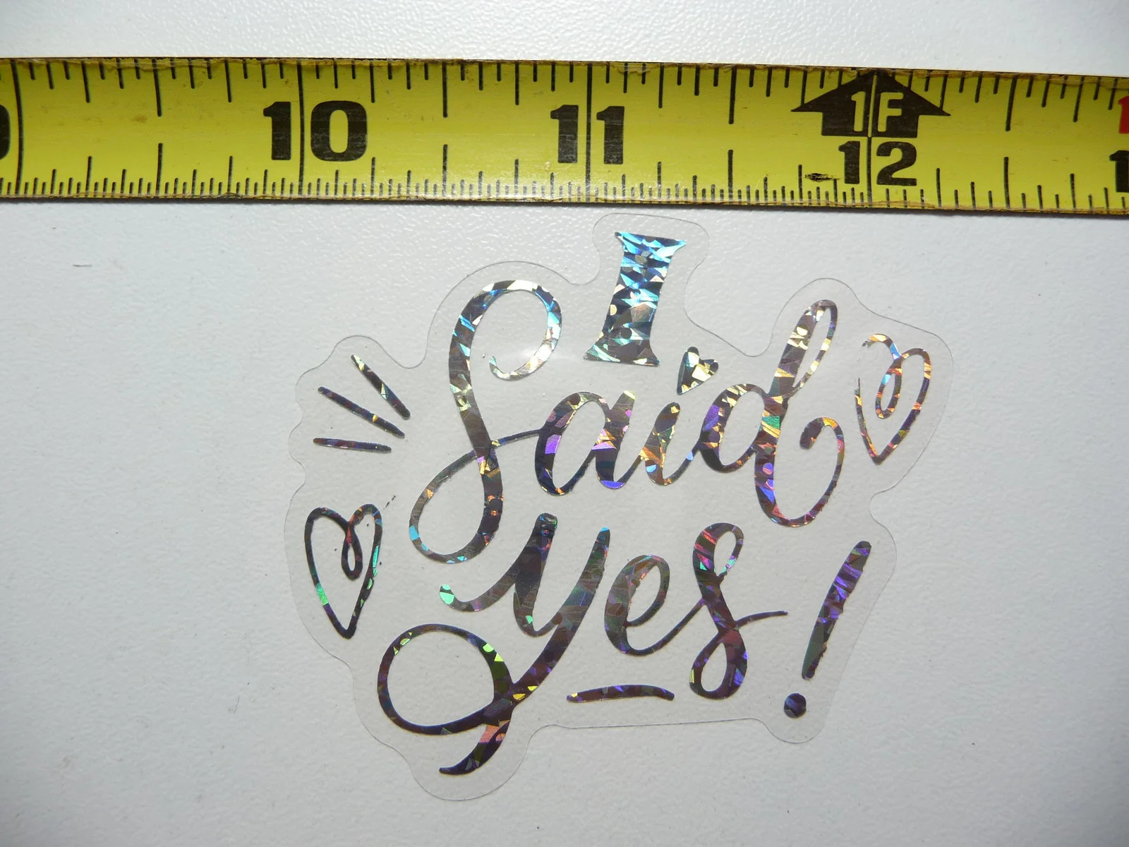 I SAID YES WEDDING SMALL STICKER DECAL HOLOGRAPHIC POSITIVE MOTIVATIONAL