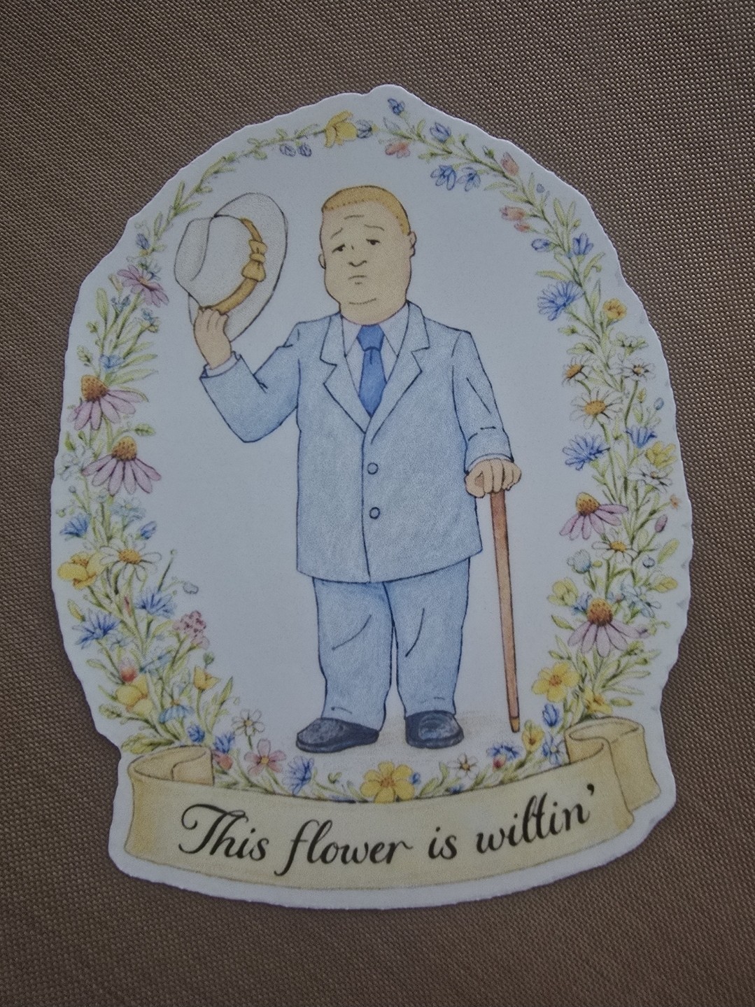 creole bobby hill vinyl laminated sticker 4×3 "this flower is wiltin"