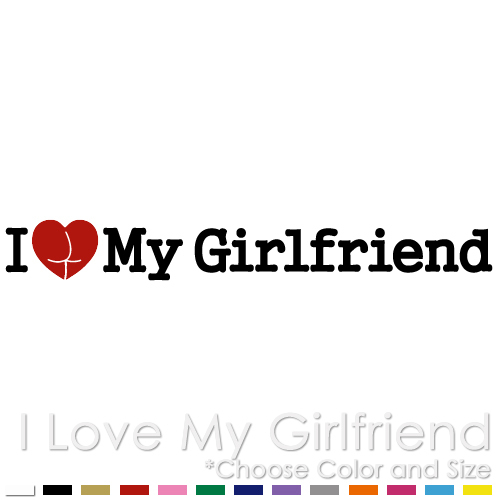 I LOVE MY GIRLFRIEND HEART FAMILY YOGA PANTS WIFE VINYL DECAL STICKER (ILMW-01)