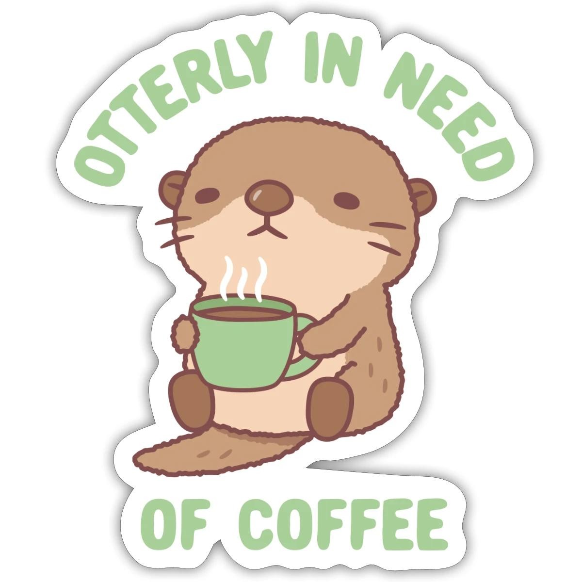 Otterly In Need Of Coffee Funny Sea Otter Gift Sticker, max. 4 x 4"