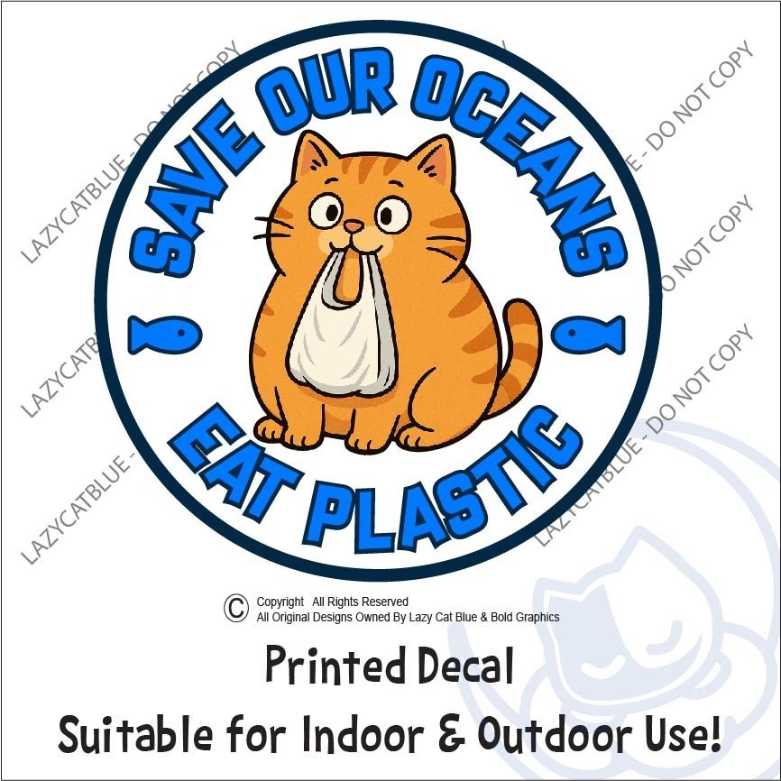 Save Our Oceans Eat Plastic Orange Cat Decal Sticker Think Green Bag Brain Cell