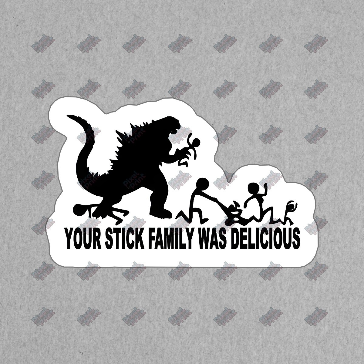 Funny Godzilla Stick Family Decal Your Stick Family Was Delicious #369686