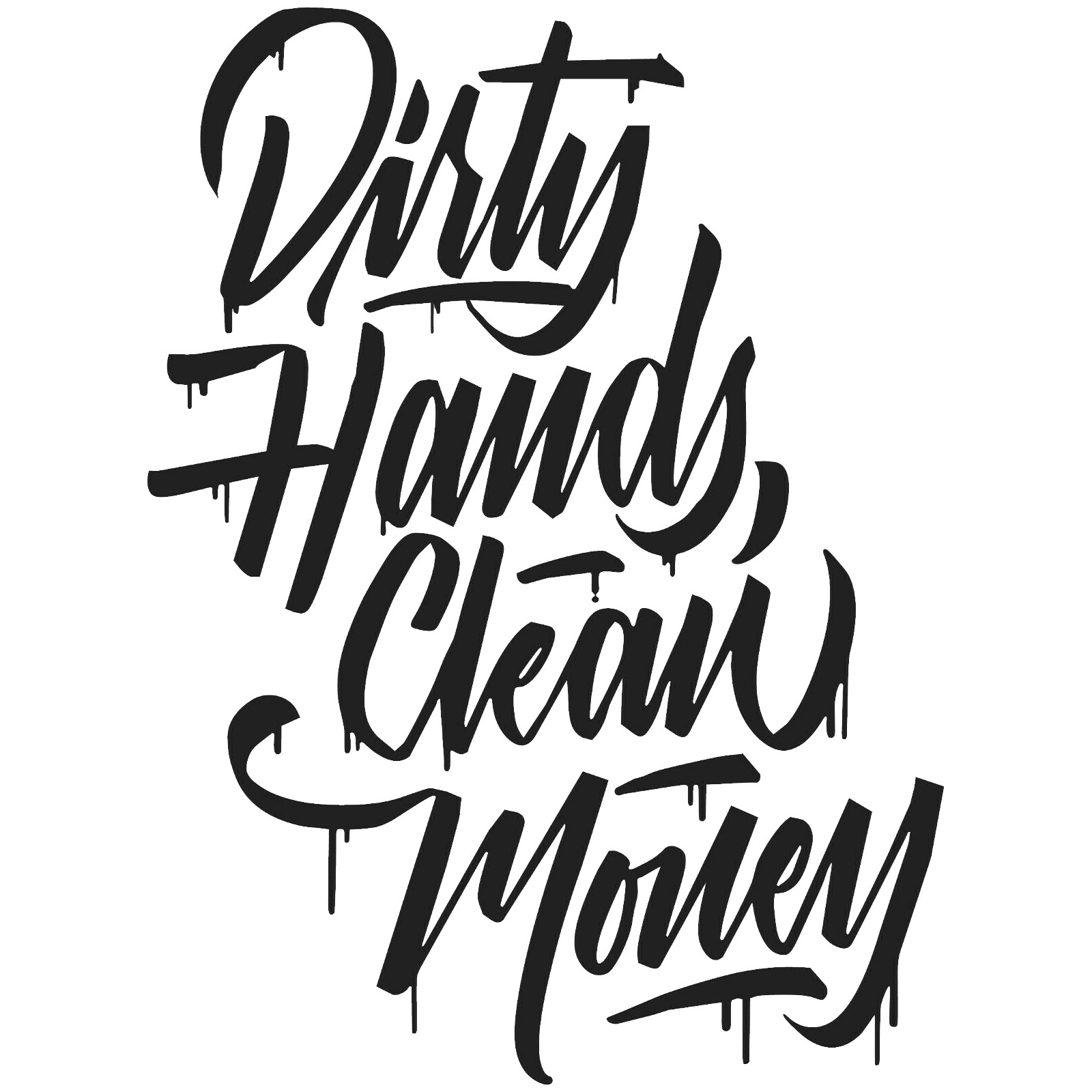 Dirty Hands Clean Money Vinyl Die Cut Sticker