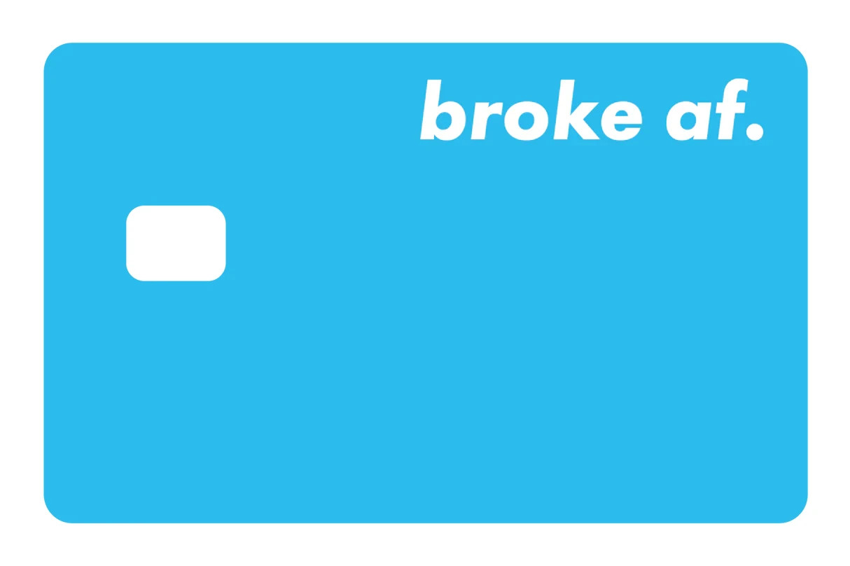Broke AF Card Skin 4 Pack Assorted Colors Funny Explicit Vinyl Decal Credit