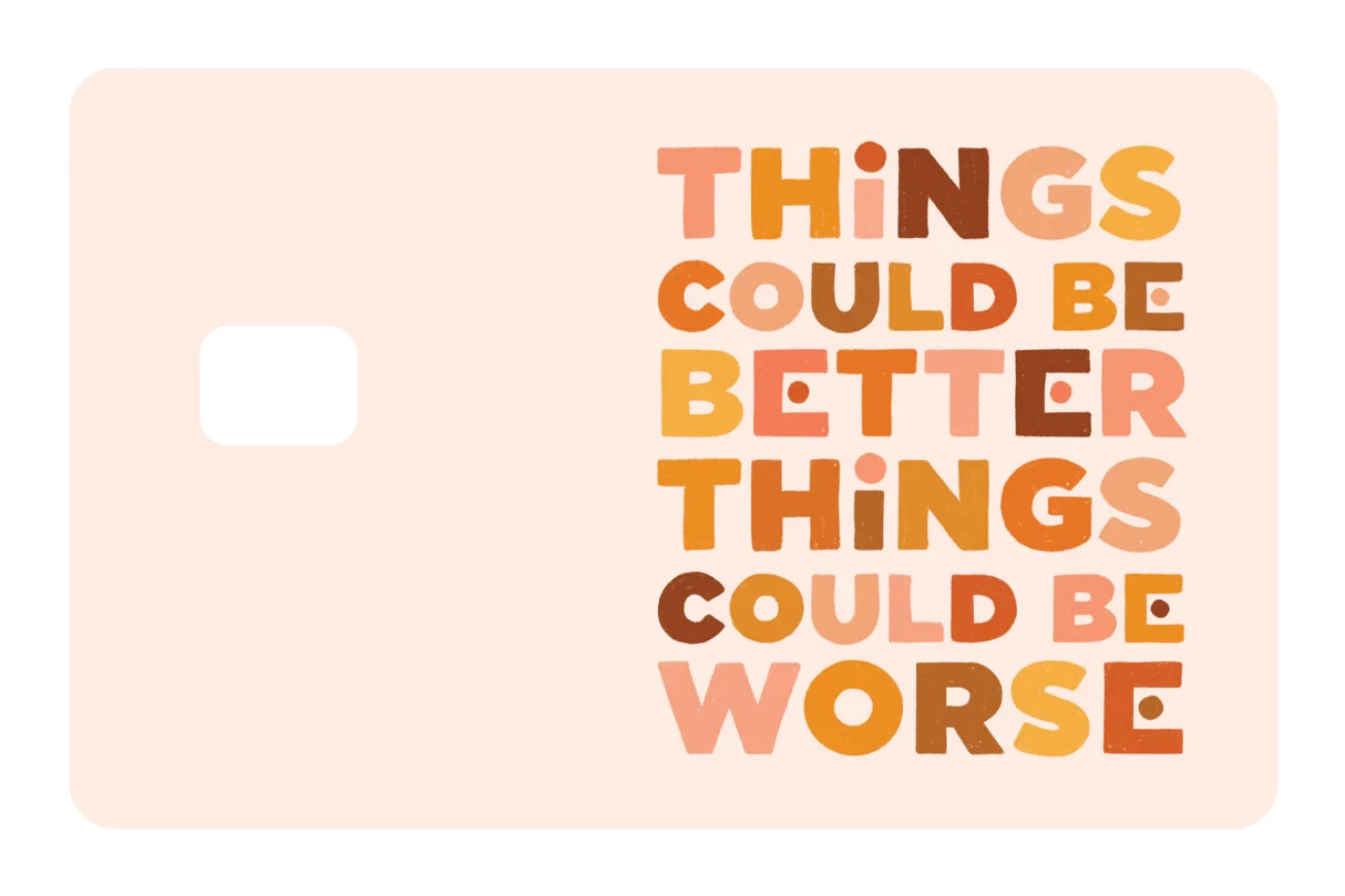 Things Could Be Better Card Skin 4 Pack Funny Retro Humorous Boho Vinyl Decal