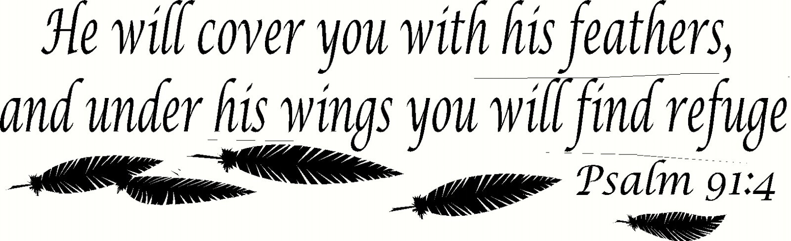 Psalm 91:4 9 x 22 Scripture Vinyl Wall Decal ~ Scripture Wall Art