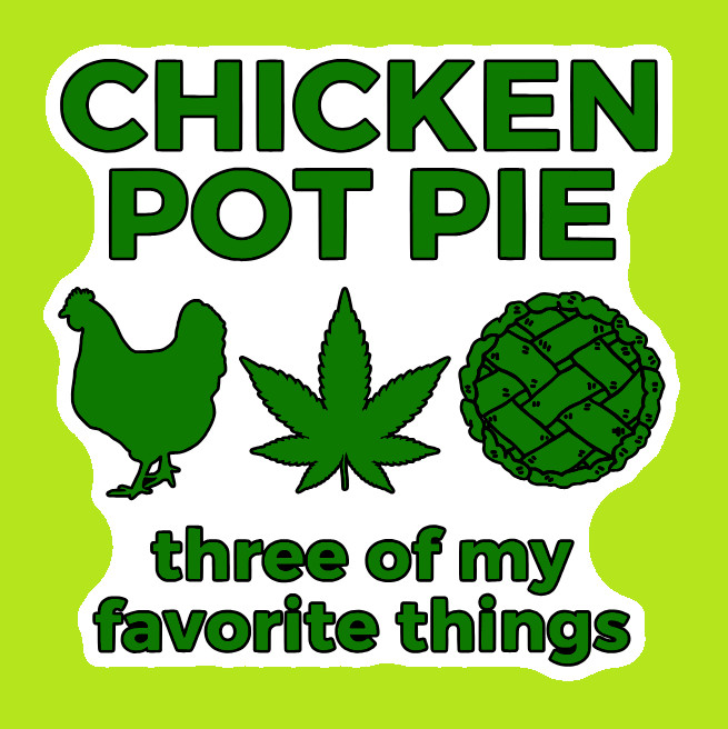 Chicken Pot Pie Weed Decal Weatherproof Stickers UV Safe Durable Added Vinyl Top