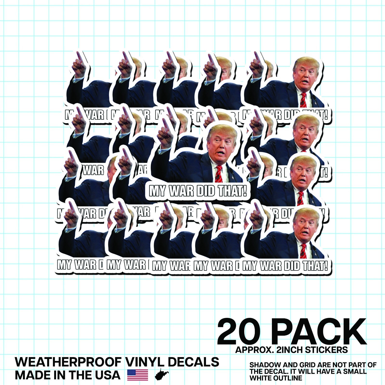 Trump “My War Did That!” Sticker 20 Pack Funny Political Vinyl Decal 2"