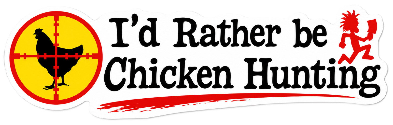 INSANE CLOWN POSSE – ICP – I'D RATHER BE CHICKEN HUNTING – ICP – STICKER / DECAL