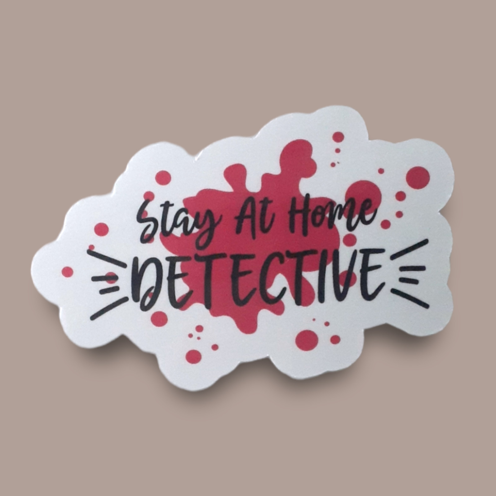Stay At Home Detective 3" Vinyl Sticker
