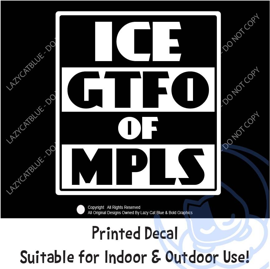 Ice GTFO of MPLS Decal Sticker Anti Ice Get Out of Minneapolis Protest Trump