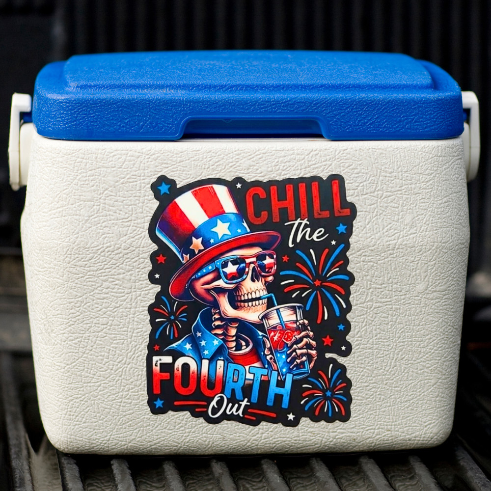 Patriotic Stickers "Chill The Fourth Out" Waterproof Vinyl NEW 1/10/50/100