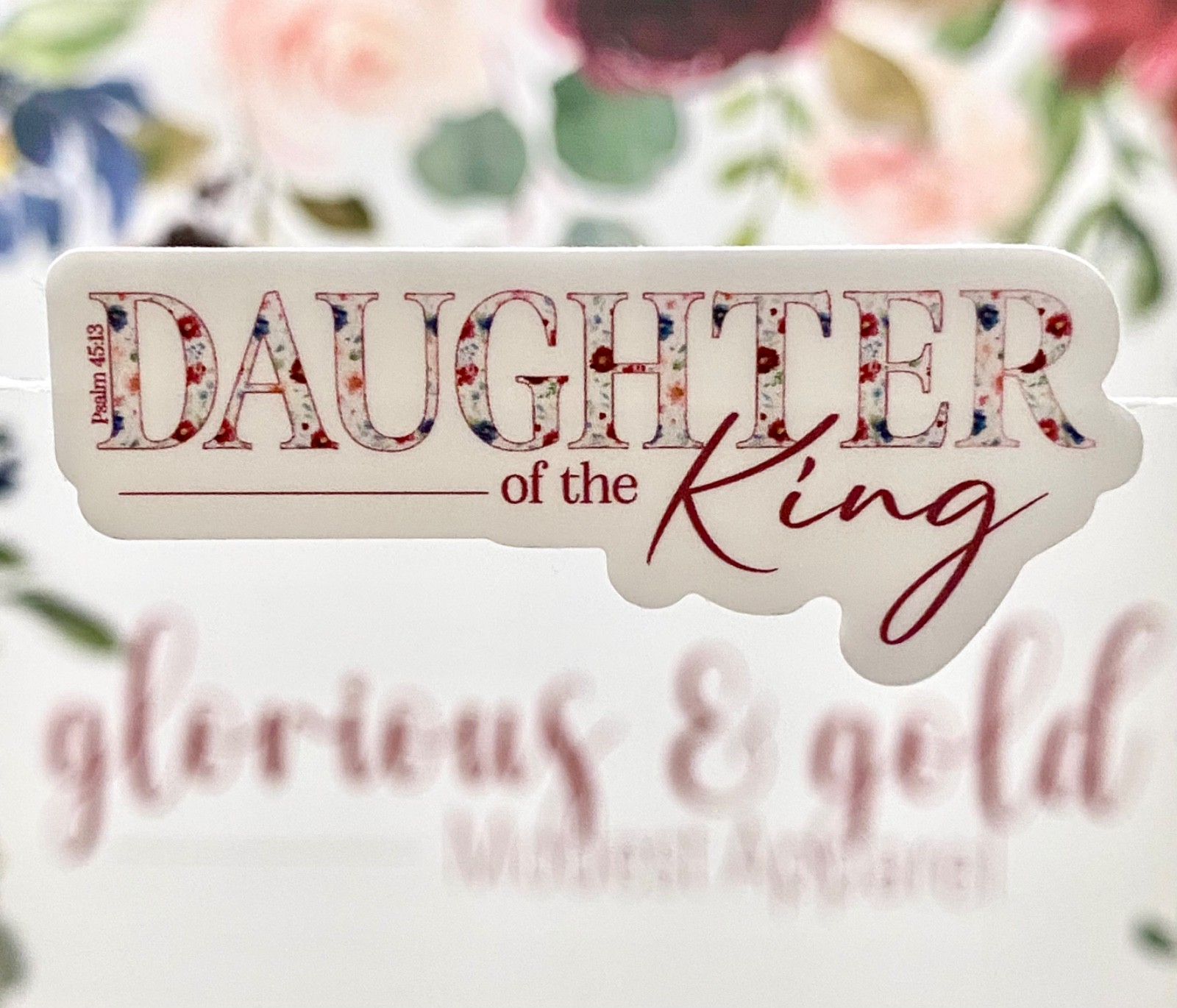 "Daughter of the King" Vinyl Waterproof 2.5" Sticker! Psalm 45:13 *MADE IN USA*
