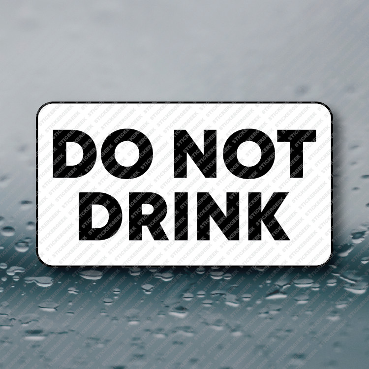 Do Not Drink funny prank gag gift joke meme 25-250pcs bulk paper stickers
