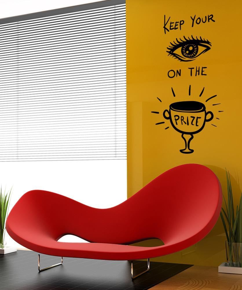 Motivational Wall Quote Decal: Keep Your Eyes on the Prize Wall Decal Sticker.
